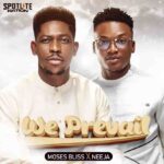 Moses Bliss – We Prevail ft. Neeja