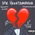 Rose May Alaba – Mr Heartbreaker ft. Odumodublvck