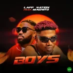 Boys mp3 by Laff Nation feat. Magnito