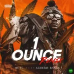 1 Ounce (Remix) mp3 by MOEC feat. Aguero Banks