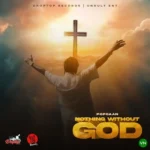 Nothing Without God mp3 by Popcaan
