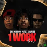 1 WORK Remix mp3 by ZHUS JDO feat. Famous Pluto and Smur Lee