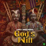 God’s Will mp3 by Umu Obiligbo