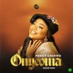 Onyeoma (Good God) mp3 by Mercy Chinwo