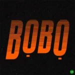 Bobo mp3 by Adekunle Gold feat. Lojay and Shoday