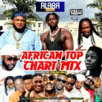 African Top Chart Mixtape mp3 by Alabareports Promotions feat. DJ Max AKA King Of DJs
