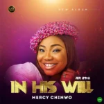 In His Will (Album) mp3 by Mercy Chinwo
