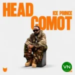 Head Comot mp3 by Ice Prince