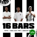 16 Bars mp3 by Tots feat. MDU aka TRP and Kom Da Perc