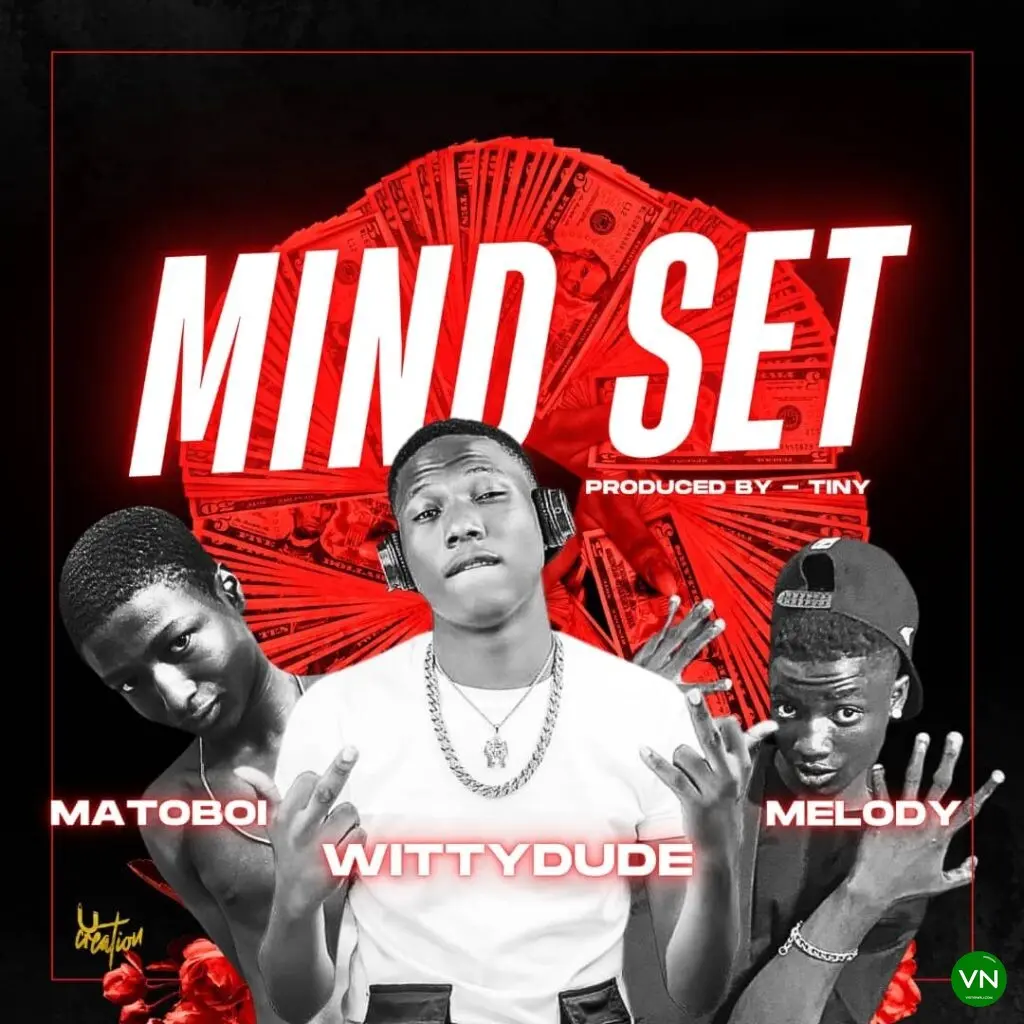 Mindset mp3 by Wittydude feat. Matoboi and Melody