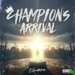 Champion’s Arrival EP mp3 by Champz
