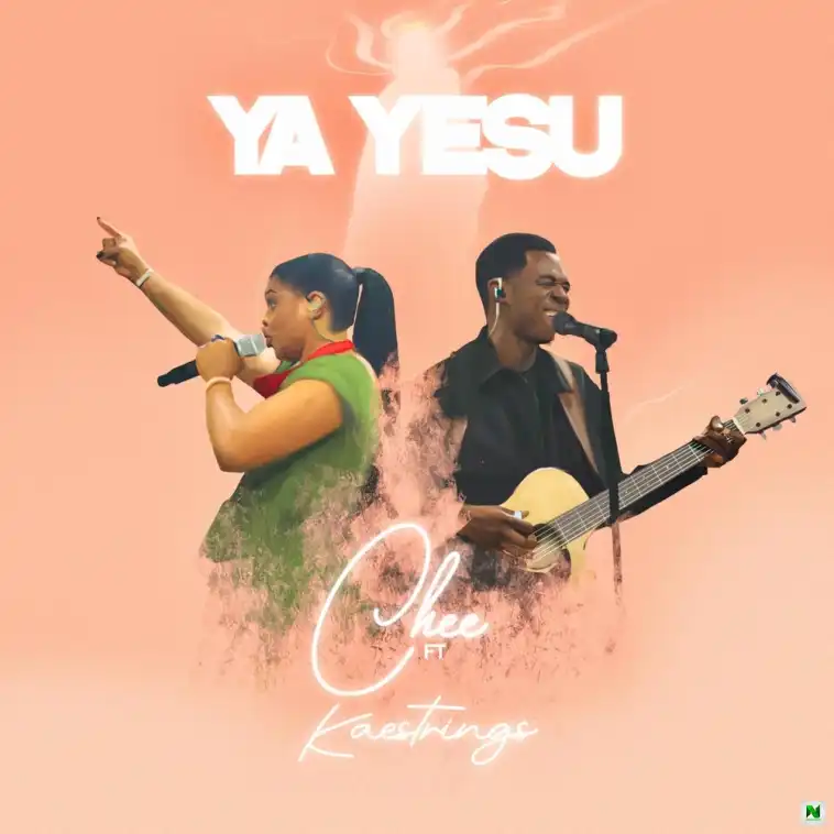 Ya Yesu mp3 by Chee feat. Kaestrings