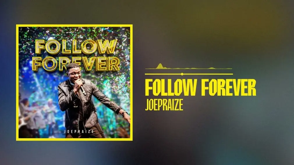 Follow Forever mp3 by JoePraize