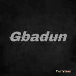 Gbadun mp3 by Tml Vibez